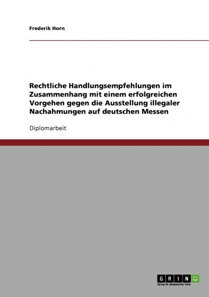 Rechtliche Handlungsempfehlungen im Zusammenhang mit einem erfolgreichen Vorgehen gegen die Ausstellung illegaler Nachahmungen auf deutschen Messen
