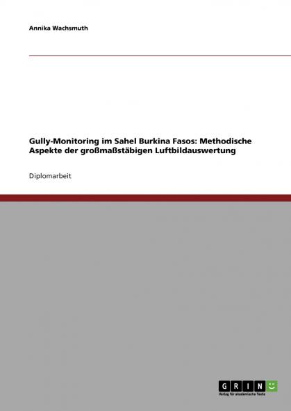Gully-Monitoring im Sahel Burkina Fasos