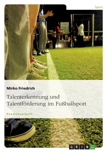 Talenterkennung und Talentförderung im Fußballsport