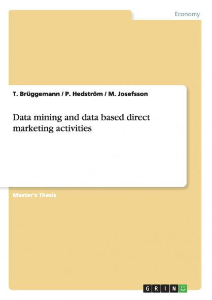 Data mining and data based direct marketing activities