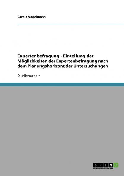 Expertenbefragung - Einteilung der Möglichkeiten der Expertenbefragung nach dem Planungshorizont der Untersuchungen