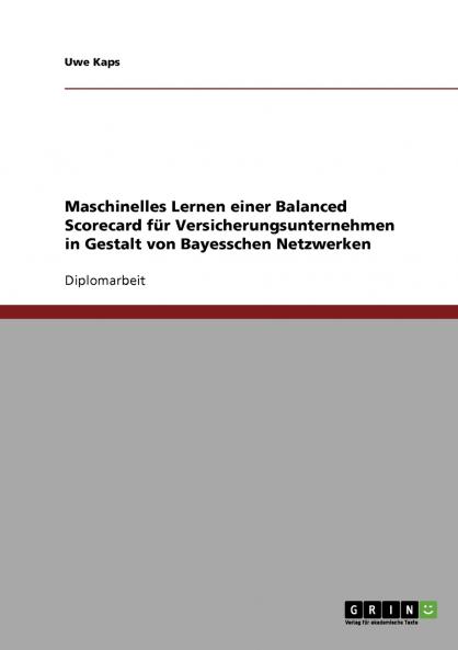 Maschinelles Lernen einer Balanced Scorecard für Versicherungsunternehmen in Gestalt von Bayesschen Netzwerken