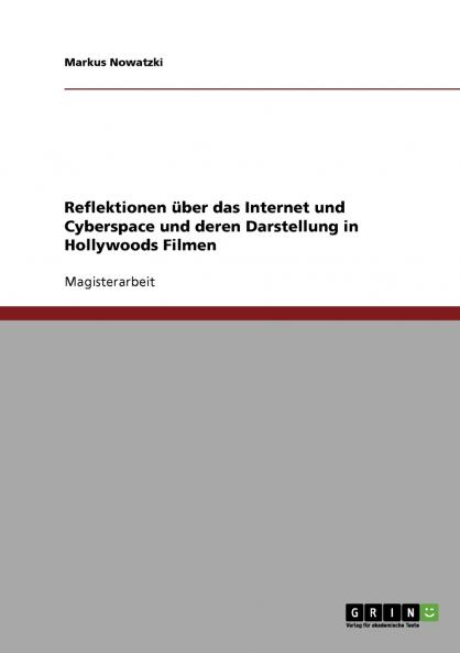 Reflektionen über das Internet und Cyberspace und deren Darstellung in Hollywoods Filmen