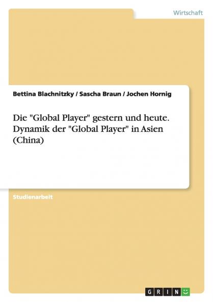 Die Global Player  gestern und heute. Dynamik der Global Player in Asien (China)