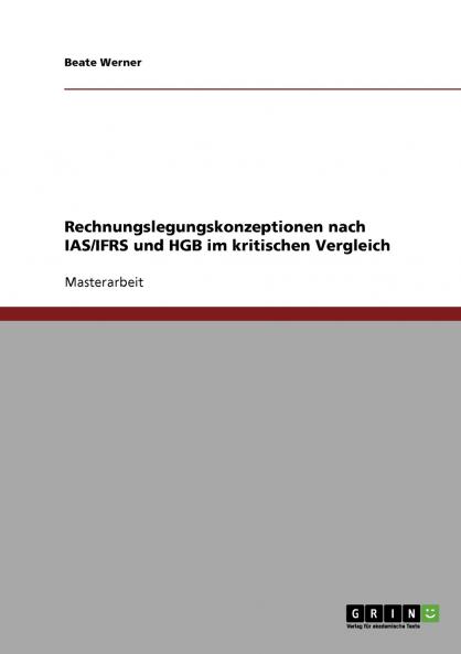 Rechnungslegungskonzeptionen nach IAS/IFRS und HGB im kritischen Vergleich