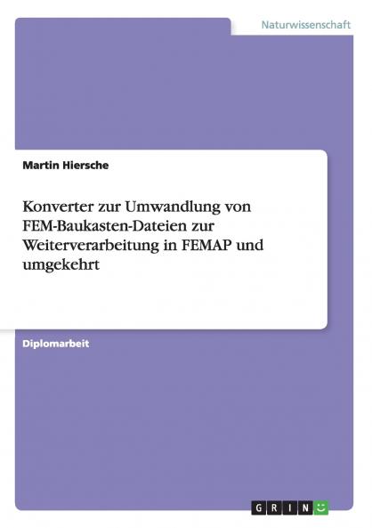 Konverter zur Umwandlung von FEM-Baukasten-Dateien zur Weiterverarbeitung in FEMAP und umgekehrt
