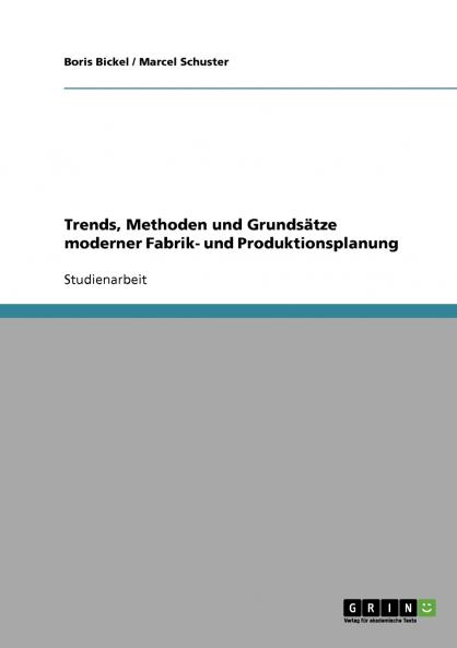 Trends Methoden und Grundsätze moderner Fabrik- und Produktionsplanung