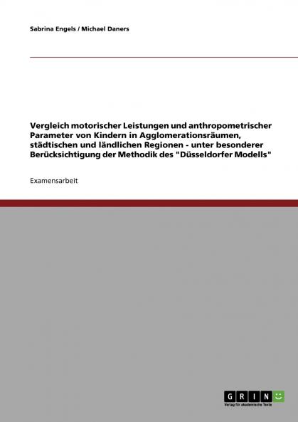 Vergleich motorischer Leistungen und anthropometrischer Parameter von Kindern in Agglomerationsräumen städtischen und ländlichen Regionen