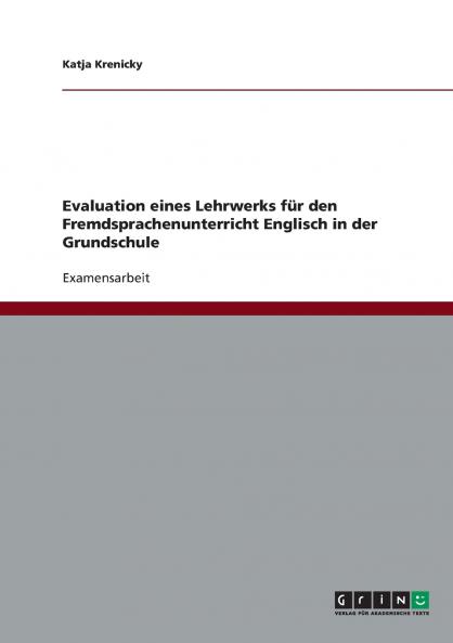 Englisch in der Grundschule. Evaluation eines Lehrwerks für den Fremdsprachenunterricht.