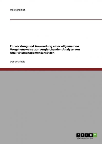 Entwicklung und Anwendung einer allgemeinen Vorgehensweise zur vergleichenden Analyse von Qualitätsmanagementansätzen