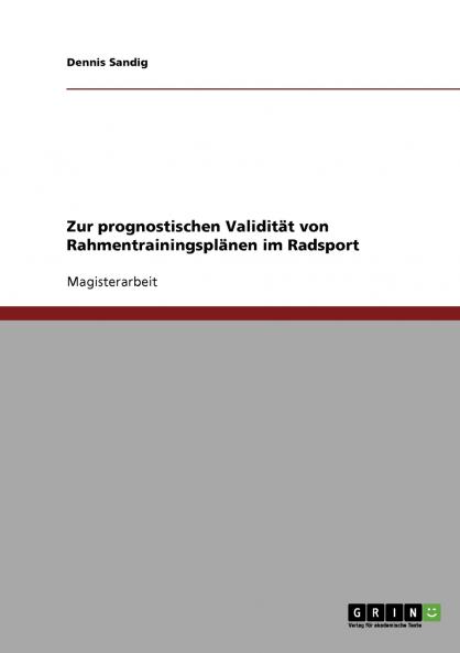 Die prognostische Validität von Rahmentrainingsplänen im Radsport