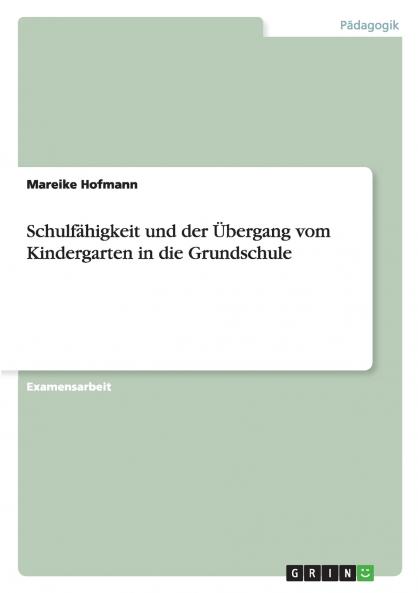Schulfähigkeit und der Übergang vom Kindergarten in die Grundschule