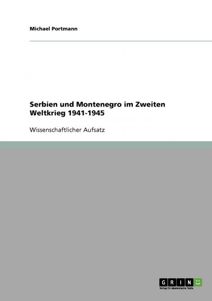 Serbien und Montenegro im Zweiten Weltkrieg 1941-1945