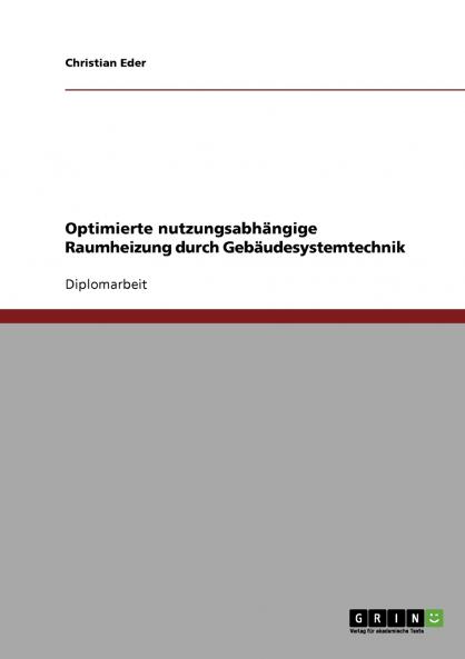 Optimierte nutzungsabhängige Raumheizung durch Gebäudesystemtechnik