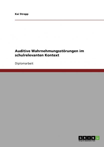 Auditive Wahrnehmungsstörungen im schulrelevanten Kontext