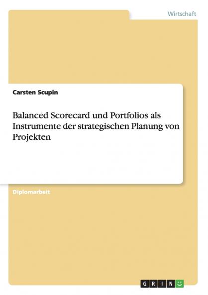 Balanced Scorecard und Portfolios. Strategische Projektplanung