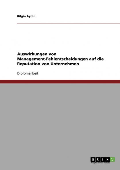Auswirkungen von Management-Fehlentscheidungen auf die Reputation von Unternehmen