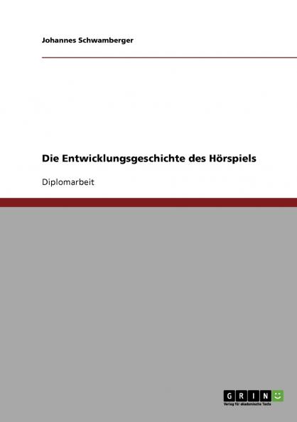 Die Entwicklungsgeschichte des Hörspiels