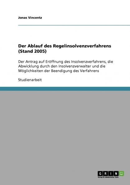 Der Ablauf des Regelinsolvenzverfahrens (Stand 2005)