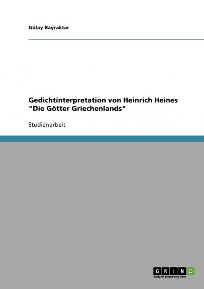 Gedichtinterpretation von Heinrich Heines Die Götter Griechenlands