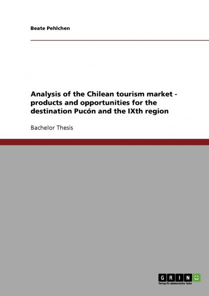 Analysis of the Chilean tourism market - products and opportunities for the destination Pucón and the IXth region