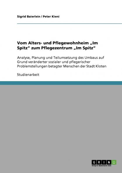 Vom Alters- und Pflegewohnheim „Im Spitz zum Pflegezentrum „Im Spitz
