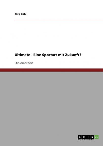 Ultimate - Eine Sportart mit Zukunft?