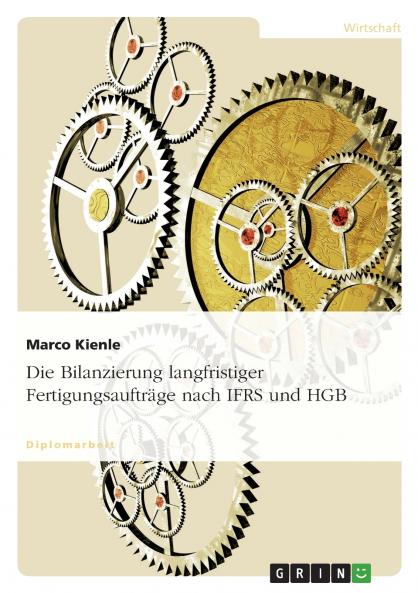 Die Bilanzierung langfristiger Fertigungsaufträge nach IFRS und HGB