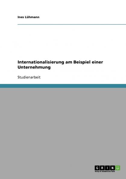 Internationalisierung am Beispiel einer Unternehmung
