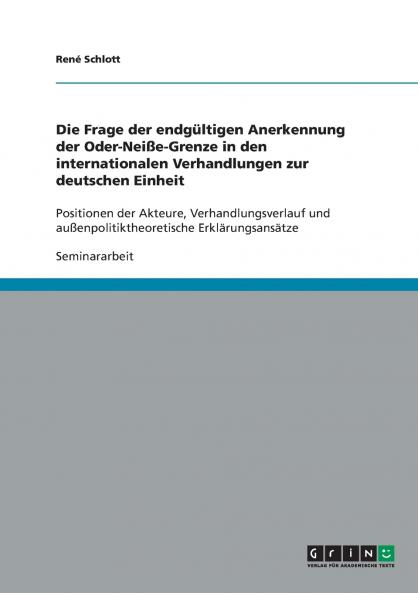 Die Frage der endgültigen Anerkennung der Oder-Neiße-Grenze in den internationalen Verhandlungen zur deutschen Einheit