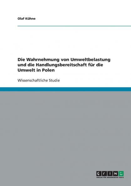 Die Wahrnehmung von Umweltbelastung und die Handlungsbereitschaft für die Umwelt in Polen