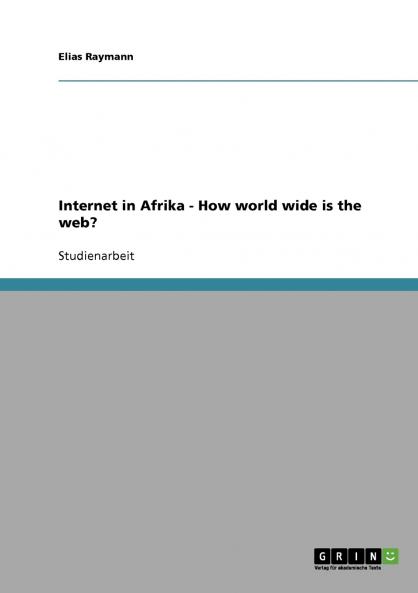Internet in Afrika - How world wide is the web?