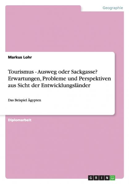 Tourismus - Ausweg oder Sackgasse? Erwartungen Probleme und Perspektiven aus Sicht der Entwicklungsländer