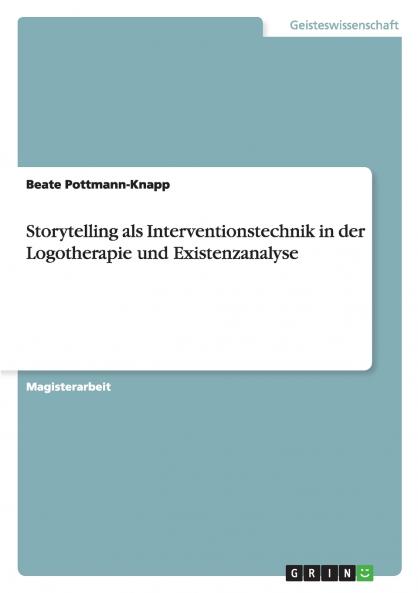 Storytelling als Interventionstechnik in der Logotherapie und Existenzanalyse