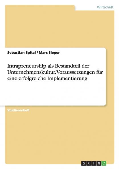 Intrapreneurship als Bestandteil der Unternehmenskultur. Voraussetzungen für eine erfolgreiche Implementierung