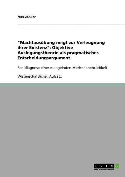Machtausübung neigt zur Verleugnung ihrer Existenz