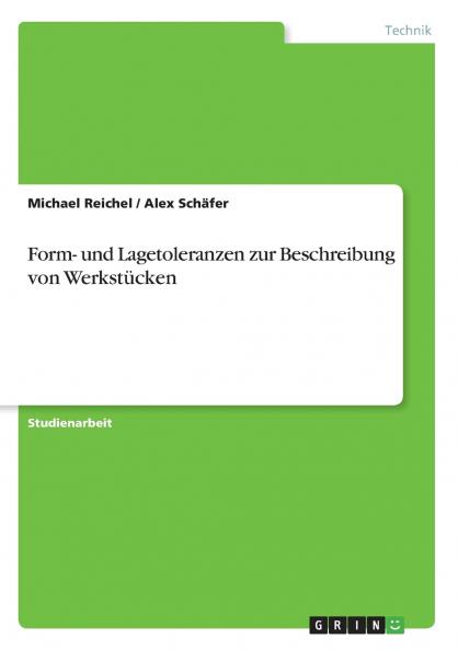 Form- und Lagetoleranzen zur Beschreibung von Werkstücken