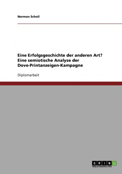 Semiotische Analyse der Dove-Printanzeigen-Kampagne