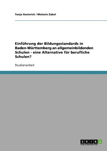 Einführung der Bildungsstandards in Baden-Württemberg an allgemeinbildenden Schulen - eine Alternative für berufliche Schulen?