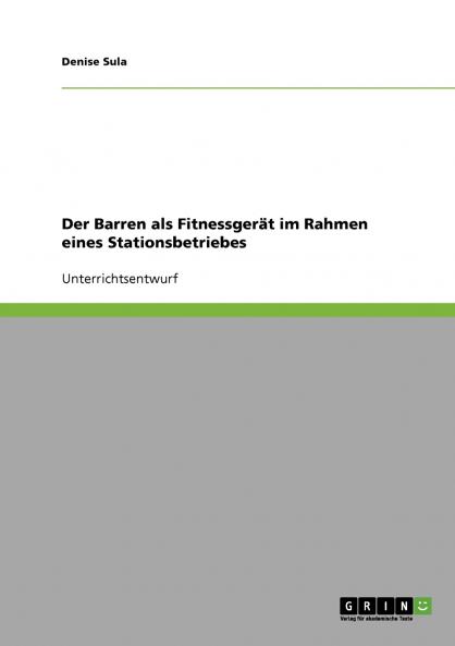 Der Barren als Fitnessgerät im Rahmen eines Stationsbetriebes