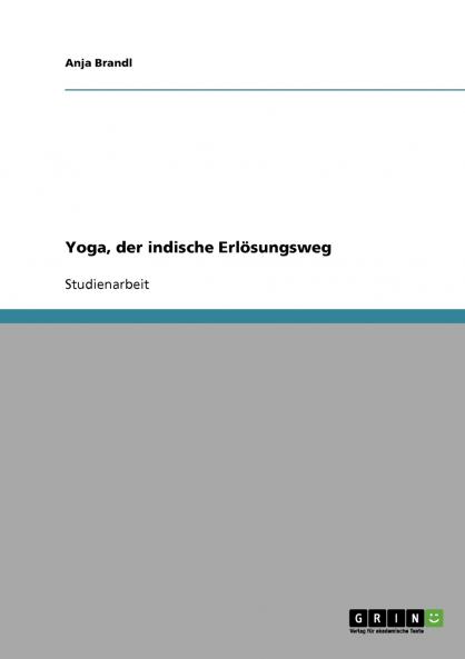 Yoga der indische Erlösungsweg