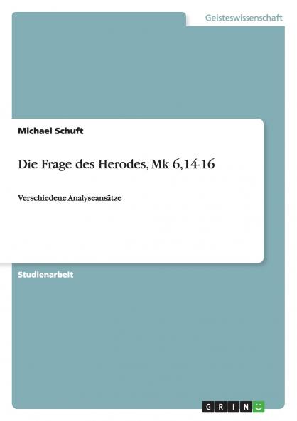 Die Frage des Herodes Mk 614-16