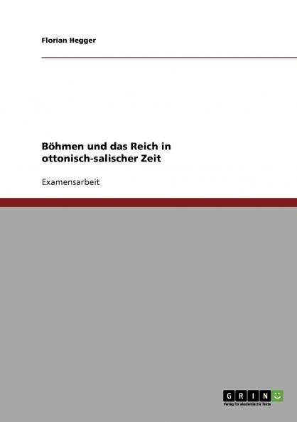 Böhmen und das Reich in ottonisch-salischer Zeit