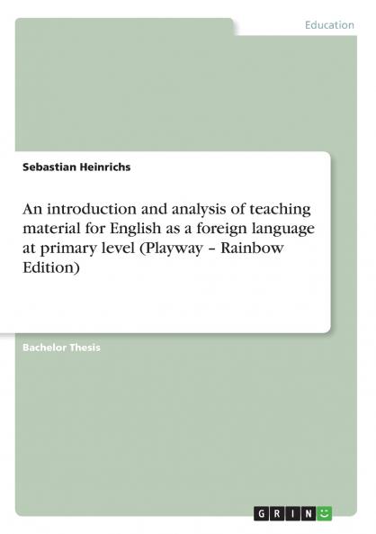 An introduction and analysis of teaching material for English as a foreign language at primary level (Playway - Rainbow Edition)