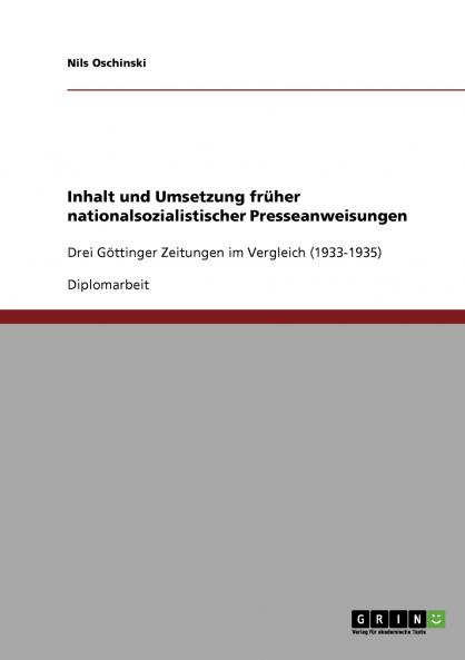 Inhalt und Umsetzung früher nationalsozialistischer Presseanweisungen