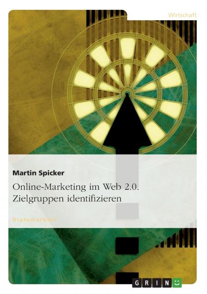 Online-Marketing im Web 2.0. Zielgruppen identifizieren