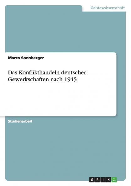 Das Konflikthandeln deutscher Gewerkschaften nach 1945