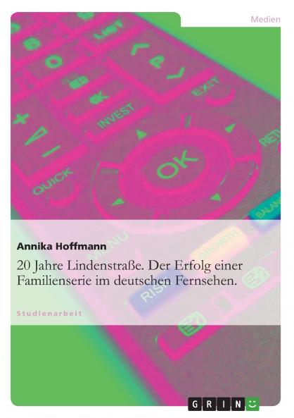 20 Jahre Lindenstraße. Der Erfolg einer Familienserie im deutschen Fernsehen.