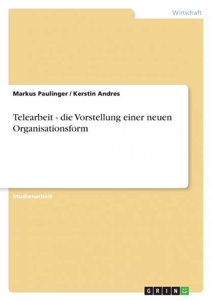 Telearbeit - die Vorstellung einer neuen Organisationsform