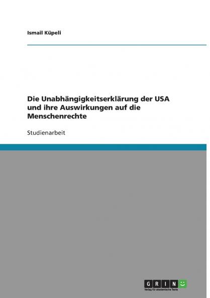 Die Unabhängigkeitserklärung der USA und ihre Auswirkungen auf die Menschenrechte